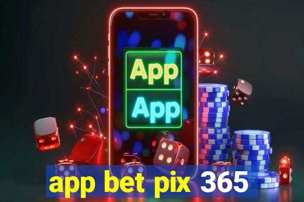 app bet pix 365